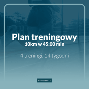 Plan treningowy na 10km w 45:00 min, 4 treningi, 14 tygodni