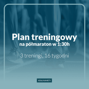 Plan treningowy na półmaraton w 1:30h, 3 treningi, 16 tygodni