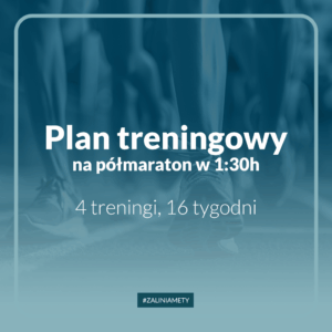 Plan treningowy na półmaraton w 1:30h, 4 treningi, 16 tygodni