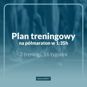 Plan treningowy na półmaraton w 1:35h, 3 treningi, 16 tygodni