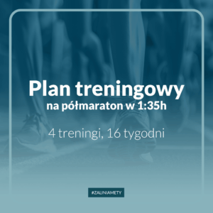 Plan treningowy na półmaraton w 1:35h, 4 treningi, 16 tygodni