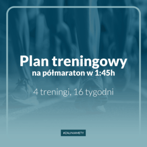 Plan treningowy na półmaraton w 1:45h, 4 treningi, 16 tygodni