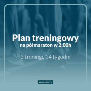 Plan treningowy na półmaraton w 2:00h, 3 treningi, 14 tygodni