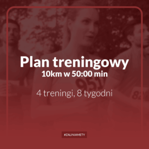 Plan treningowy na 10km w 50:00 min, 4 treningi, 8 tygodni