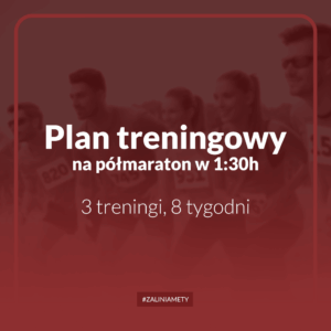 Plan treningowy na półmaraton w 1:30h, 3 treningi, 8 tygodni