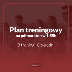 Plan treningowy na półmaraton w 1:55h, 3 treningi, 8 tygodni